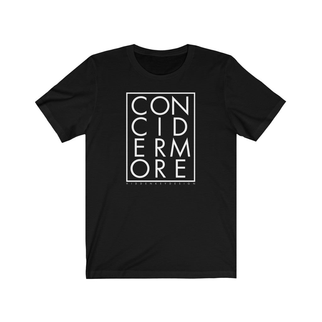 Consider More - Unisex Jersey Short Sleeve Tee